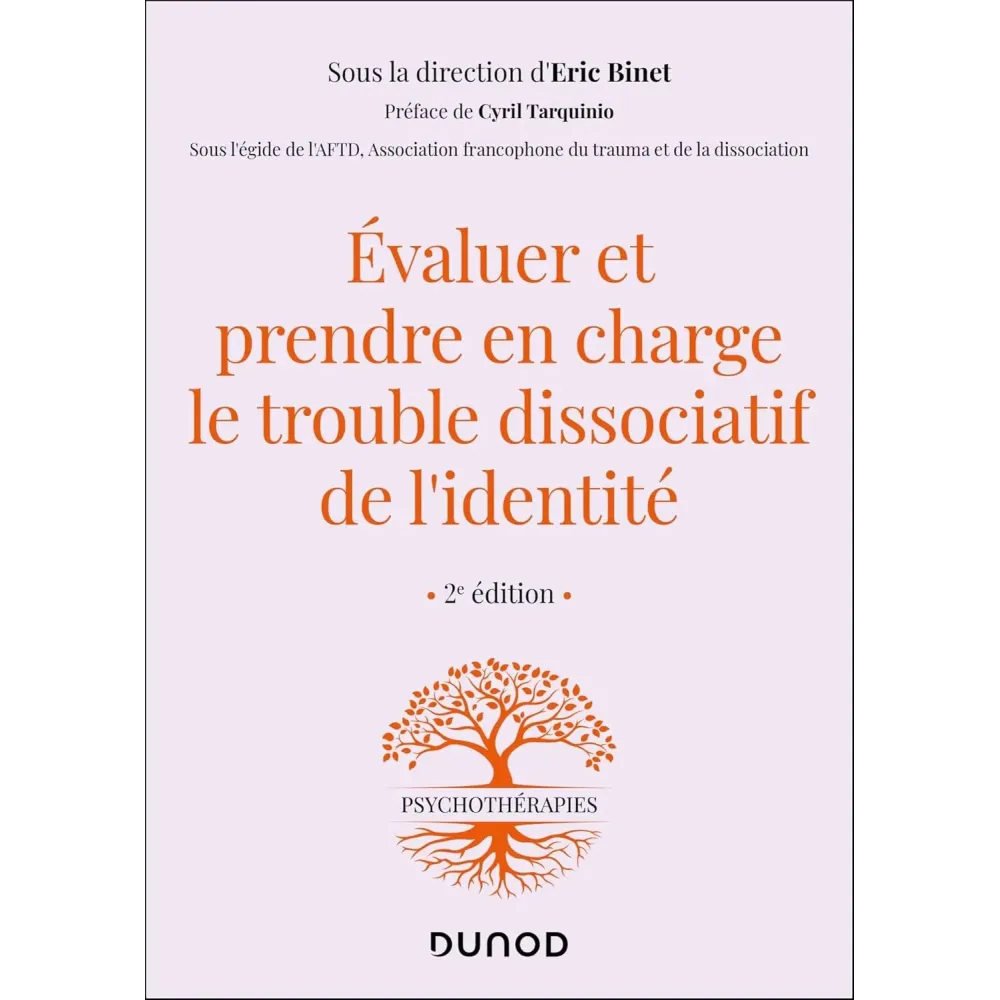 Evaluer et prendre en charge le trouble dissociatif de l'identité - 2e éd. Evaluer et prendre en charge le trouble dissociatif de l'identité - 2e éd.