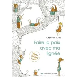 Faire la paix avec ma lignée - 24 ateliers d'écriture et voyages sonores