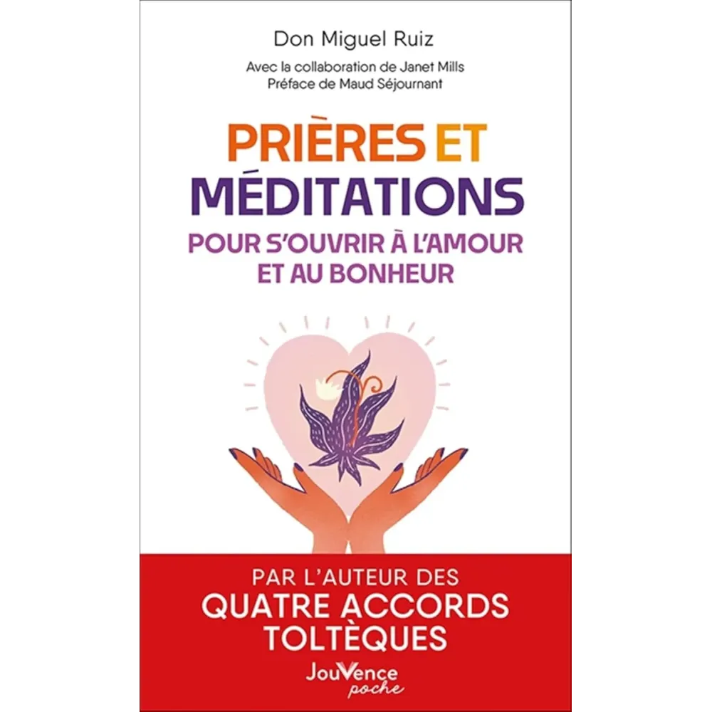 Prières et méditations pour s'ouvrir à l'amour et au bonheur