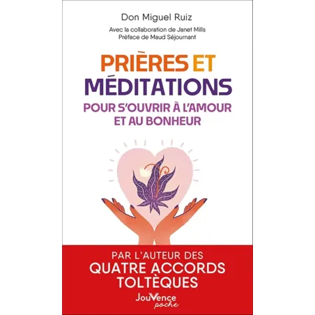 Prières et méditations pour s'ouvrir à l'amour et au bonheur