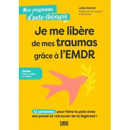 Je me libère de mes traumas grâce à l’EMDR