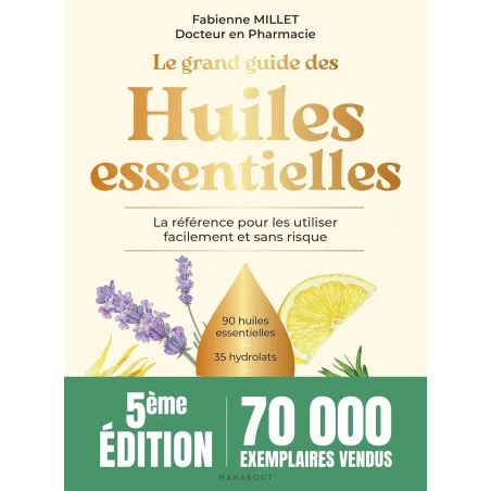 Le grand guide des huiles essentielles