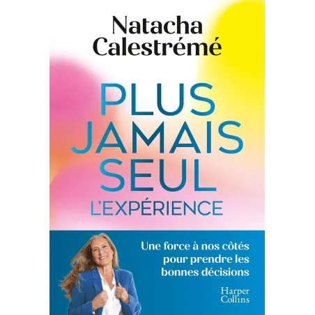 Plus jamais seul. L'expérience