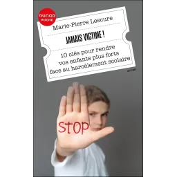 Jamais victime!: 10 clés pour rendre vos enfants plus forts face au harcèlement scolaire Poche
