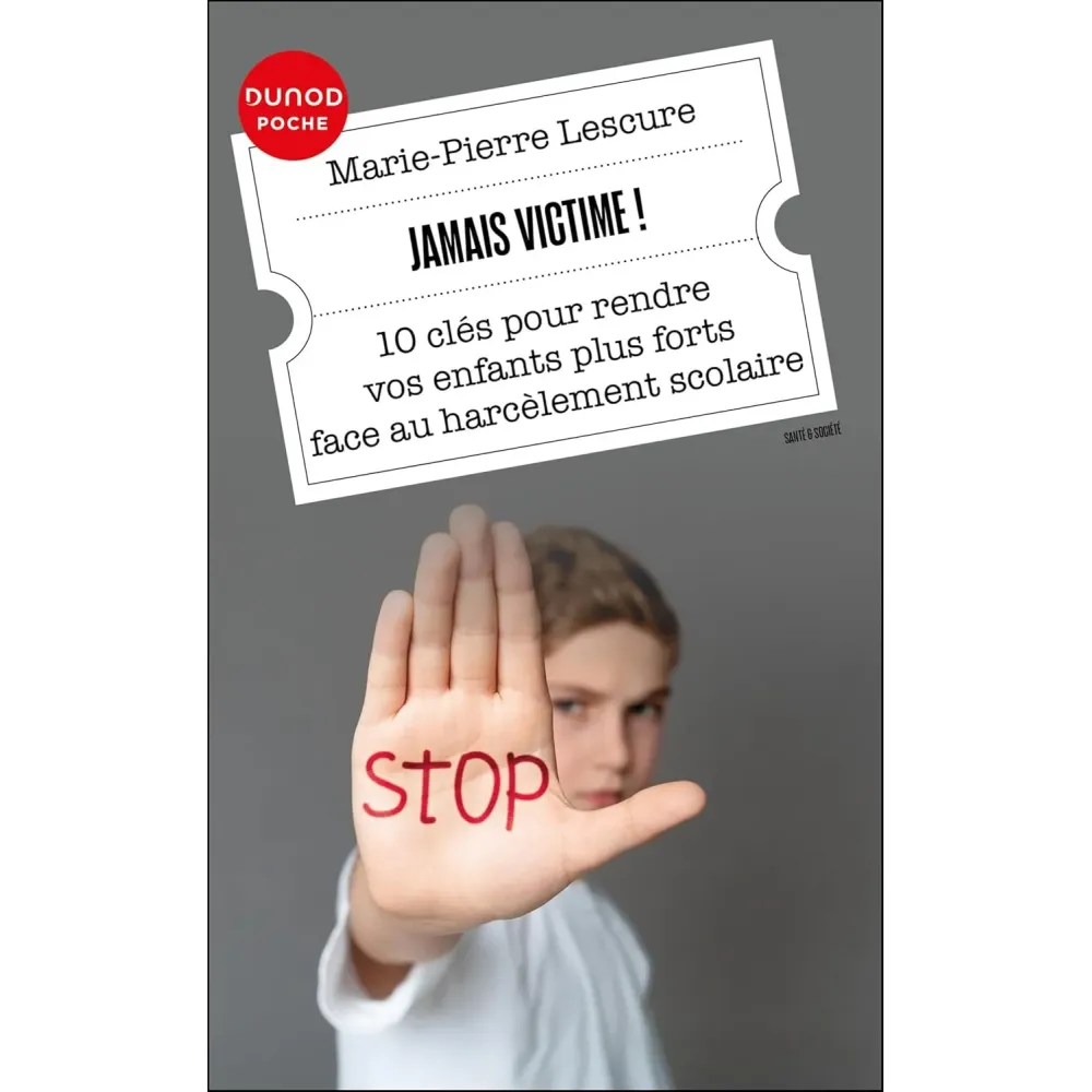 Jamais victime!: 10 clés pour rendre vos enfants plus forts face au harcèlement scolaire Poche