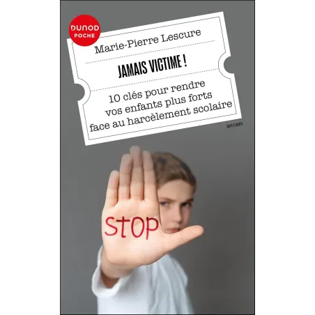 Jamais victime!: 10 clés pour rendre vos enfants plus forts face au harcèlement scolaire Poche