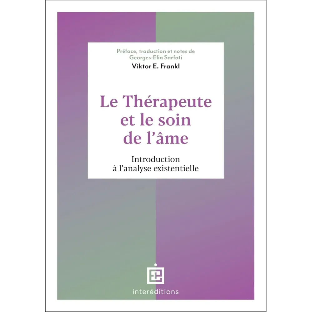 Le thérapeute et le soin de l'âme: Introduction à l'analyse existentielle