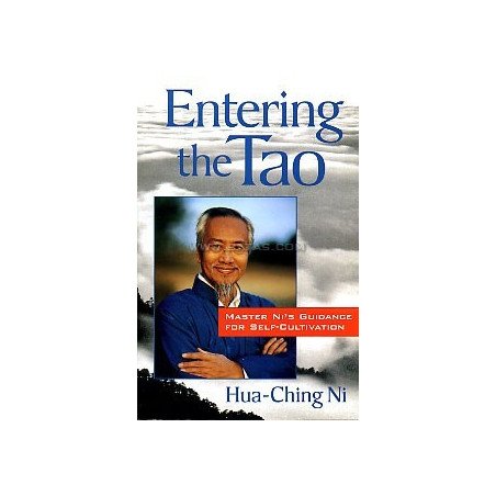Entering the Tao. Master Ni's Guidance for Self-Cultiva