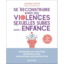 Se reconstruire après des violences sexuelles subies dans l'enfance