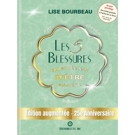 Les 5 blessures qui empêchent d'être soi-même - Edition augmentée - 25e Anniversaire - Edition spéciale - Tirage limité