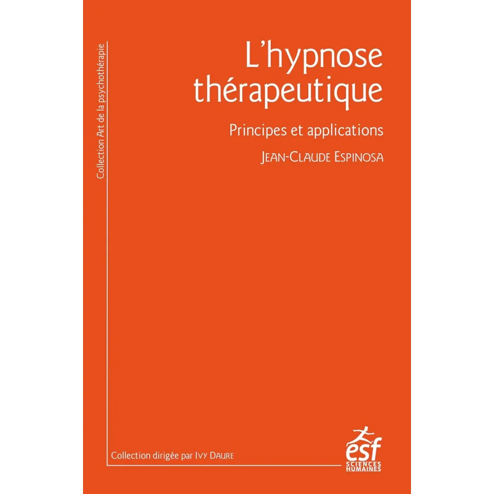 L'hypnose thérapeutique - Principes et applications