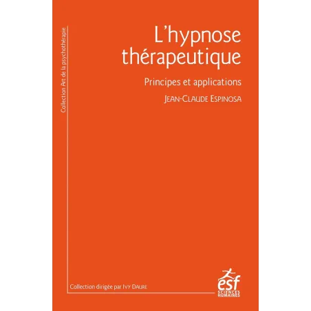 L'hypnose thérapeutique - Principes et applications