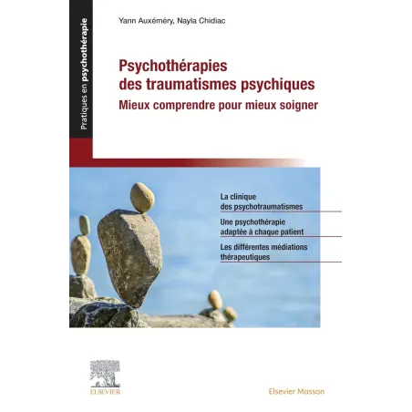 Psychothérapies des traumatismes psychiques: Mieux comprendre pour mieux soigner