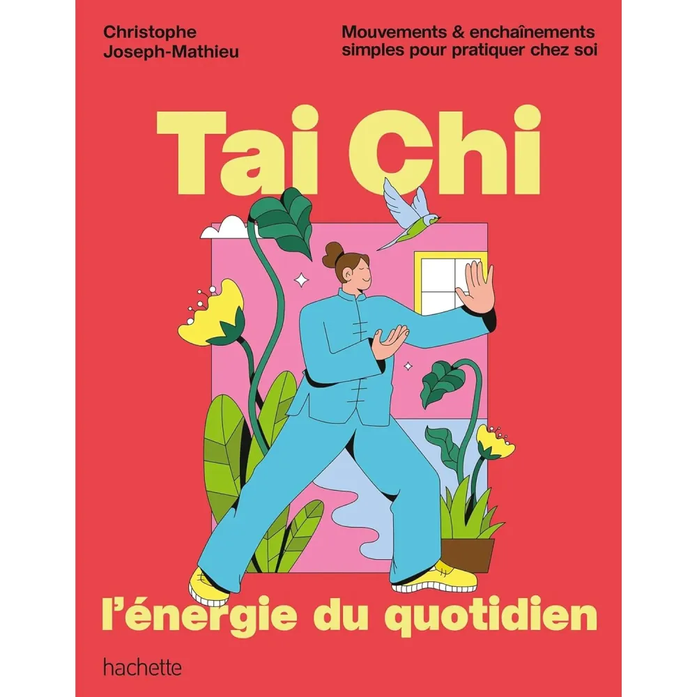 Tai Chi, l'énergie du quotidien