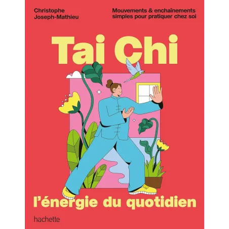 Tai Chi, l'énergie du quotidien