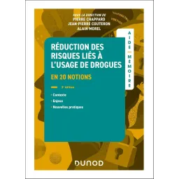 Aide-mémoire - Réduction des risques liés à l'usage de drogues - 2e éd.: en 20 notions