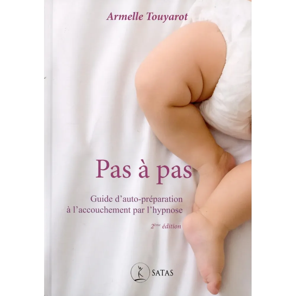 Pas à pas - Guide d'auto-préparation à l'accouchement par l'hypnose