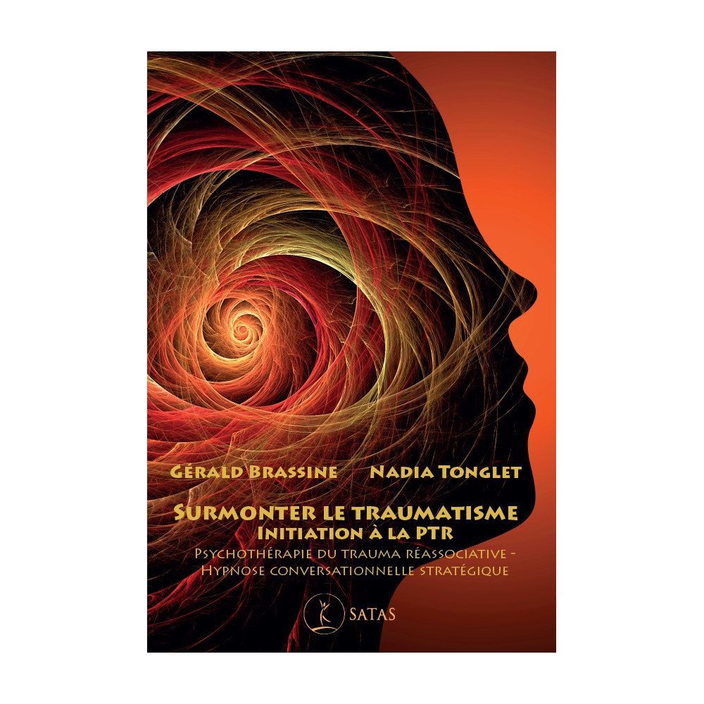 Surmonter le traumatisme, initiation à la PTR, psychothérapie du trauma réassociative - Hypnose conversationnelle stratégique