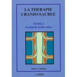 La thérapie cranio-sacrée Tome 2 - Au-delà de la dure-mère (Bleu - légèrement abîmé)
