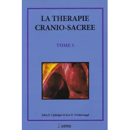 La thérapie cranio-sacrée - Tome 1