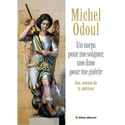 Un corps pour me soigner, une âme pour me guérir