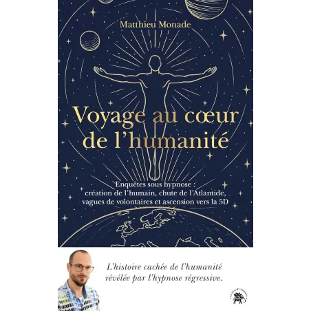 Voyage au coeur de l'humanité: Enquêtes sous hypnose