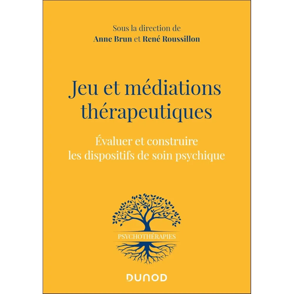 Jeu et médiations thérapeutiques: Evaluer et construire les dispositifs de soin psychiques