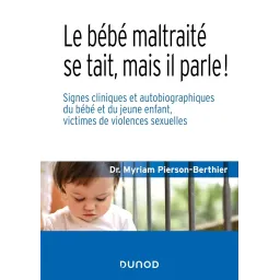 Le bébé maltraité se tait, mais il parle !
