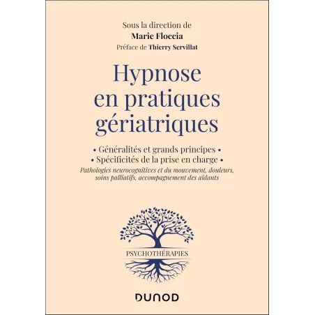Hypnose en pratiques gériatriques: Généralité et grands principes - Spécificités de la prise en charge.