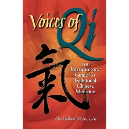 Voices of Qi - An Introductory Guide to Traditional Chinese Medicine