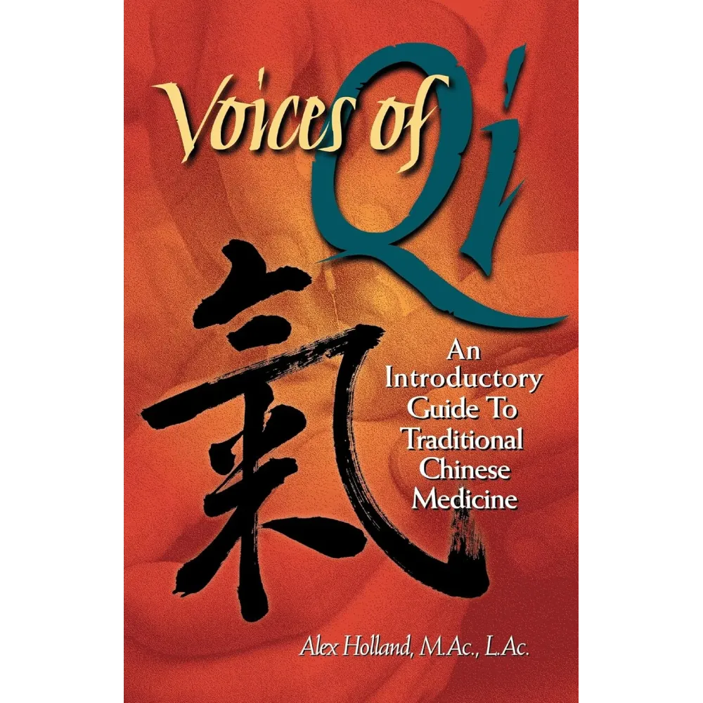 Voices of Qi - An Introductory Guide to Traditional Chinese Medicine