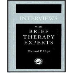 INTERVIEWS WITH BRIEF THERAPY EXPERTS