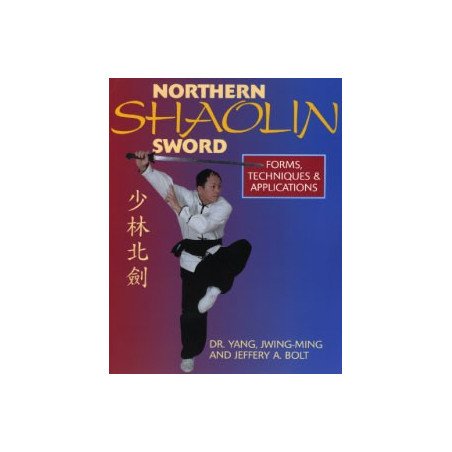 Northern Shaolin Sword - Forms, Techniques - Appli