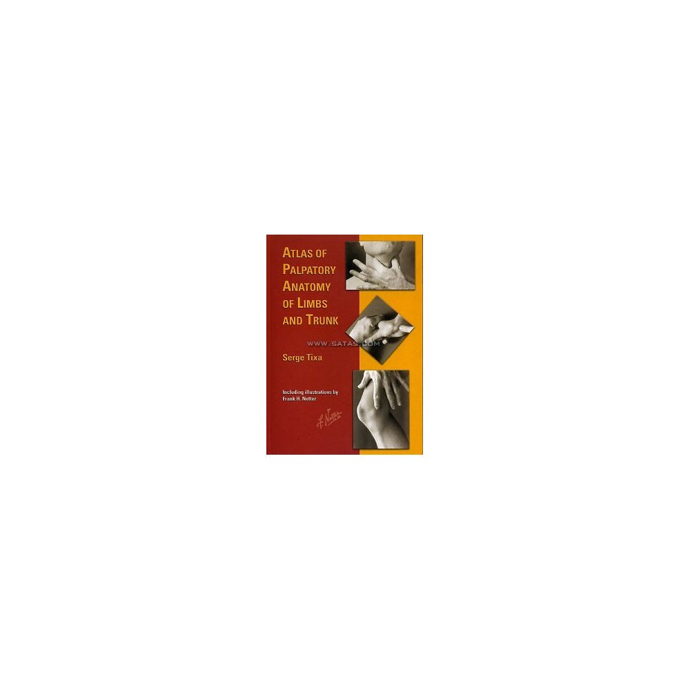 ATLAS OF PALPATORY ANATOMY OF LIMBS AND TRUNK HC