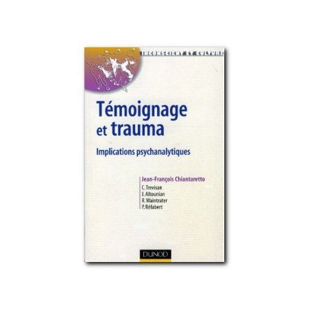 Témoignage et trauma - Implications psychanalytiques