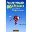 PSYCHOTHERAPIE. 100 REPONSES POUR EN FINIR AVEC LES IDE