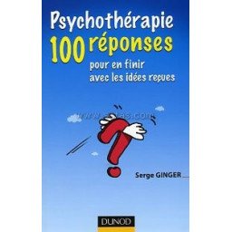 PSYCHOTHERAPIE. 100 REPONSES POUR EN FINIR AVEC LES IDE