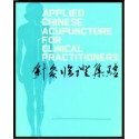 Applied Chinese Acupuncture for Clinical Practitioners