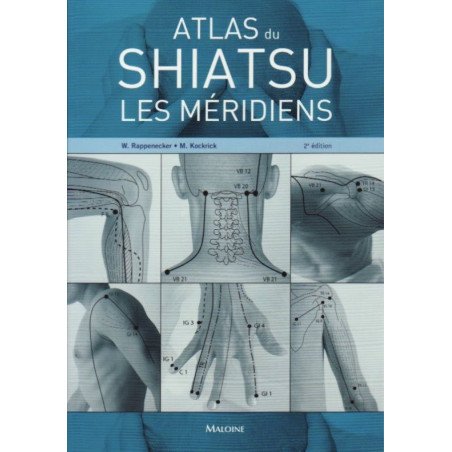 Atlas du Shiatsu - Les Méridiens