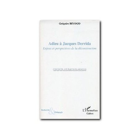 Adieu à Jacques Derrida - Enjeux et perspectives de la déconstruction