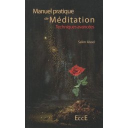 MANUEL PRATIQUE DE MEDITATION - TECHNIQUES AVANCEES