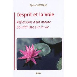 L'esprit et la voie. Réflexions d'un moine bouddhiste s