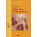COMMENT COMMENCE LA VIE HUMAINE: DE L'OEUF A L'EMBRYON,