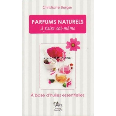 PARFUMS NATURELS A FAIRE SOI-MEME