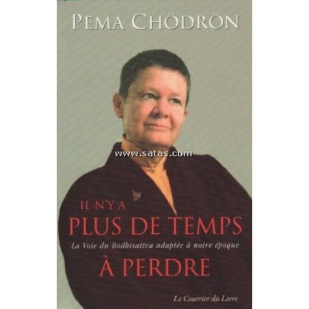 Il n'y aplus de temps à perdre - La voie du Bodhisattva