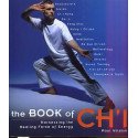 The Book of Ch'i - Harnessing the Healing Force of Energy