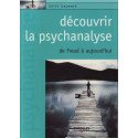 DECOUVRIR LA PSYCHANALYSE. DE FREUD A AUJOURD'HUI