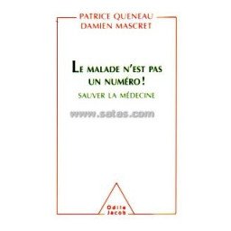 Le malade n'est pas un numéro ! Sauver la médecine