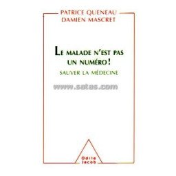 Le malade n'est pas un numéro ! Sauver la médecine