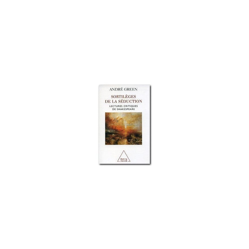Sortilèges de la séduction - Lectures critiques de Shakespeare Sortilèges de la séduction - Lectures critiques de Shakespeare